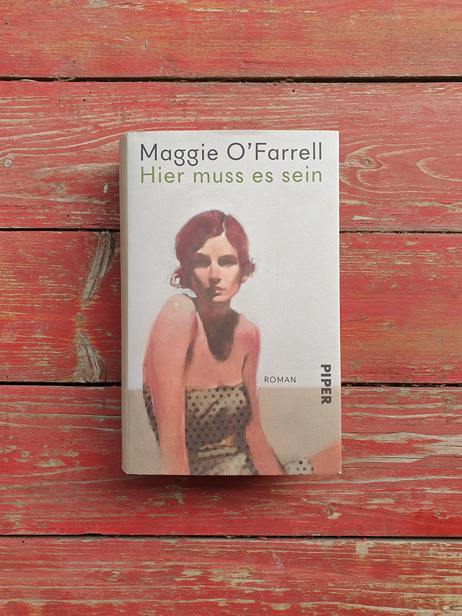 Das Buch Hier muss es sein von Maggie O’Farrell